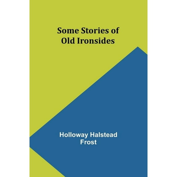 Some Stories of Old Ironsides, (Paperback)