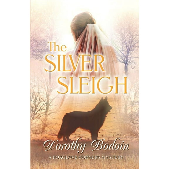 Foxglove Corners Mystery The Silver Sleigh, Book 19, (Paperback)