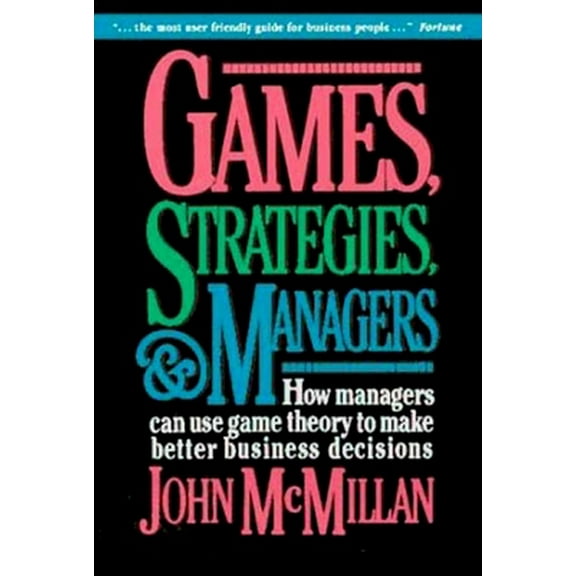 Pre-Owned Games, Strategies, and Managers: How Managers Can Use Game Theory to Make Better Business Decisions (Paperback) 0195108035 9780195108033