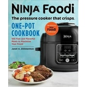JANET A ZIMMERMAN Ninja Foodi: The Pressure Cooker that Crisps: One-Pot Cookbook : 100 Fast and Flavorful Meals to Maximize Your Foodi (Paperback)