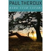 Dark star safari : overland from cairo to capetown: 9780618446872