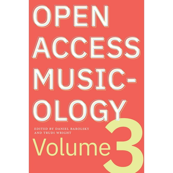 Open Access Musicology Open Access Musicology: Volume Three, (Paperback)