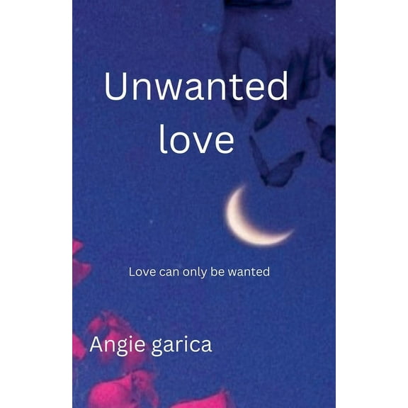 Unwanted love, (Paperback)
