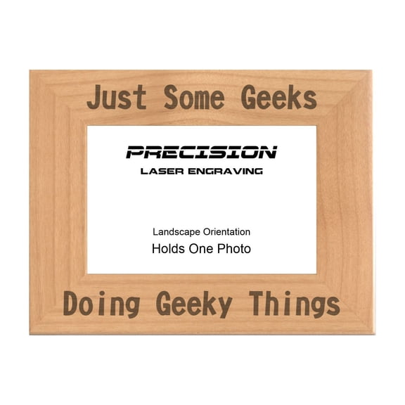 PrecisionNC Nerdy Gifts Just Some Geeks Doing Geeky Things Engraved Natural Wood Picture Frame 4x6 Landscape