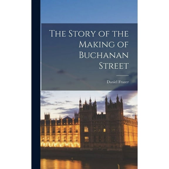 The Story of the Making of Buchanan Street (Hardcover)
