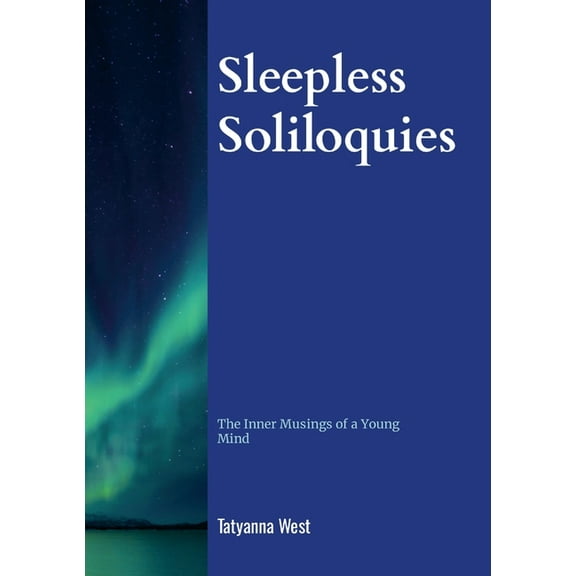 Sleepless Soliloquies: Nighttime Musings of a Wandering Mind, (Paperback)