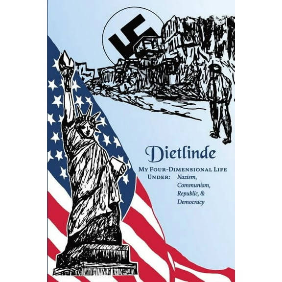 My Four-Dimensional Life Under: Nazism, Communism, Republic & Democracy (Paperback)