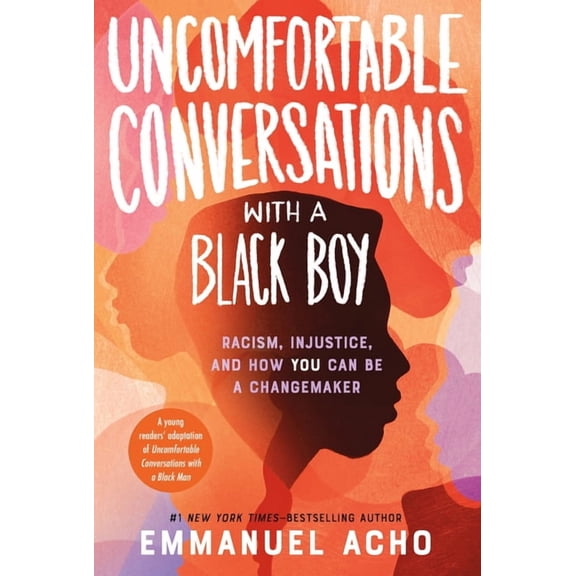 Uncomfortable Conversations with a Black Boy: Racism, Injustice, and How You Can Be a Changemaker, (Paperback)