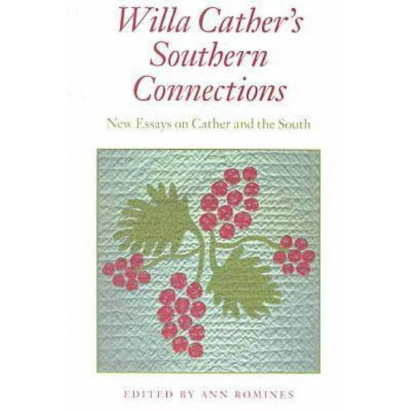 Willa Cather's Southern Connections : New Essays on Cather and the South (Paperback)