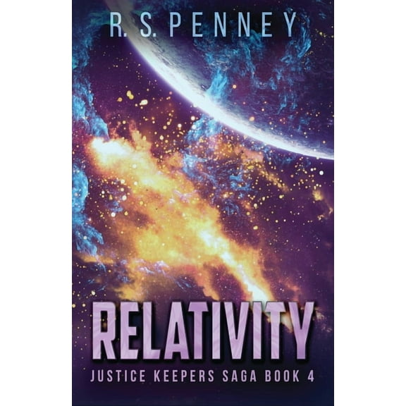 Justice Keepers Saga Relativity, Book 4, (Paperback)