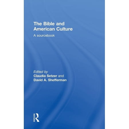 The Bible and American Culture: A Sourcebook (Hardcover)
