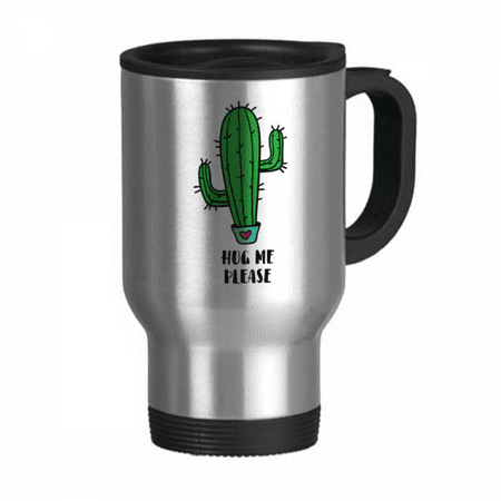 

Hug Me Please Cactus Art Deco Fashion Travel Mug Flip Lid Stainless Steel Cup Car Tumbler Thermos