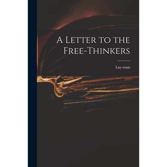 A Letter to the Free-thinkers (Paperback)