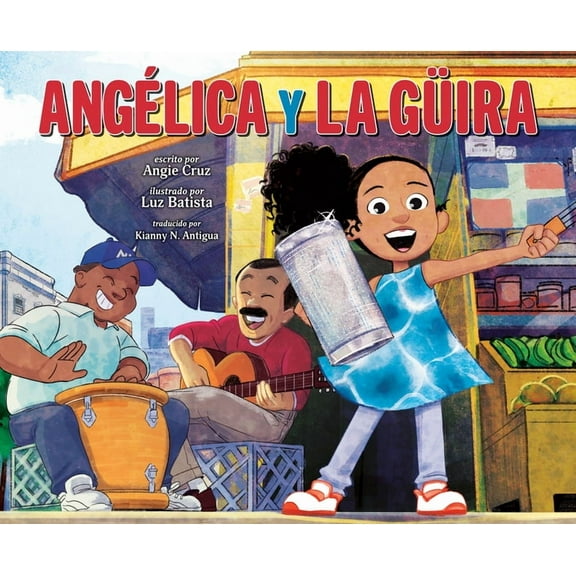 AngÃ©lica Y La GÃ¼ira (AngÃ©lica and La GÃ¼ira Spanish Edition), (Hardcover)