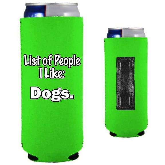 List of People I Like...Dogs Magnetic Slim Can Coolie (Bright Green)