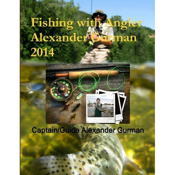 Fishing with Angler Alexander Gurman 2014, (Paperback)