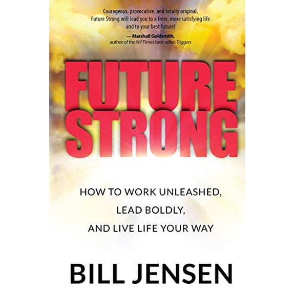 Pre-Owned Future Strong: How to Work Unleashed, Lead Boldly, and Live Life Your Way, 9781628652215, 1628652217, Paperback,