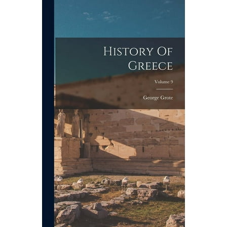 History Of Greece; Volume 9 (Hardcover)