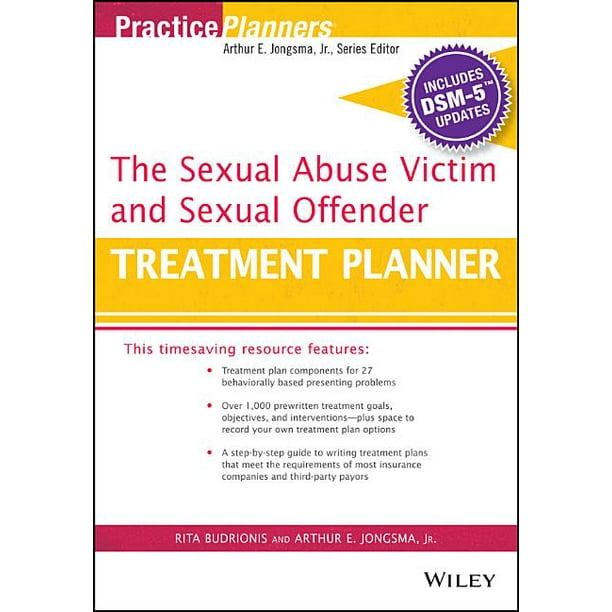 The Sexual Abuse Victim And Sexual Offender Treatment Planner With Dsm
