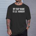 thumbnail image 2 of My Rap Name Is Lil Hangry TShirt, 2 of 6