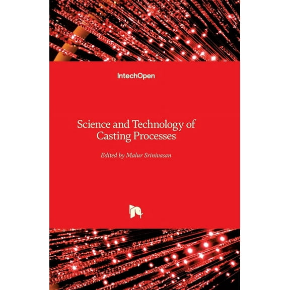 Science and Technology of Casting Processes (Hardcover)