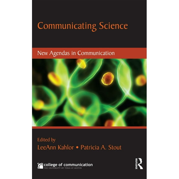 New Agendas in Communication Communicating Science: New Agendas in Communication, (Paperback)