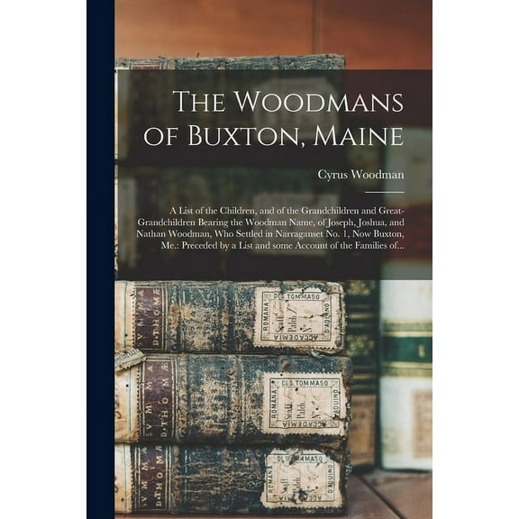 The Woodmans of Buxton, Maine (Paperback)