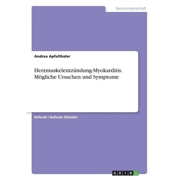 HerzmuskelentzÃ¼ndung-Myokarditis. MÃ¶gliche Ursachen und Symptome, (Paperback)