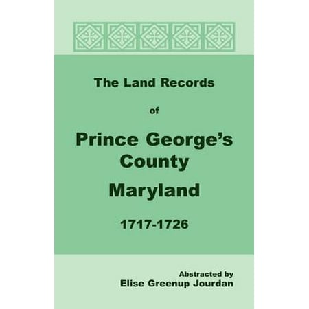 The Land Records of Prince George's County, Maryland,