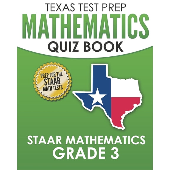 TEXAS TEST PREP Mathematics Quiz Book STAAR Mathematics Grade 3: Covers Every Skill of the Revised TEKS Standards, (Paperback)