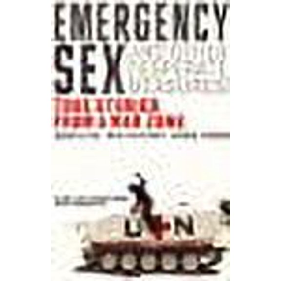 Emergency Sex (And Other Desperate Measu Heidi Postlewait,Kenneth Cain,Andrew Tho (Paperback)