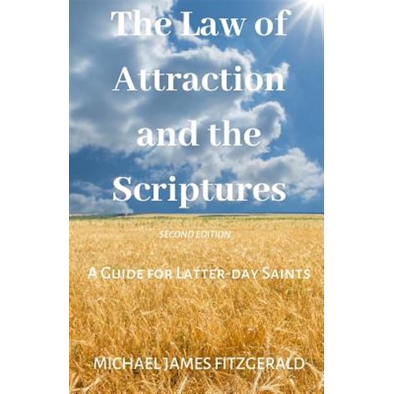 Pre-Owned The Law of Attraction and the Scriptures, Second Edition: A Guide for Latter-Day Saints
