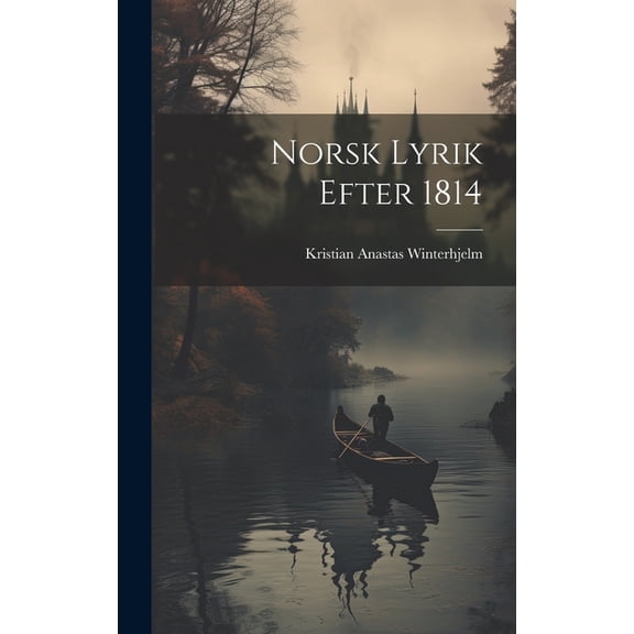 Norsk Lyrik Efter 1814 (Hardcover)