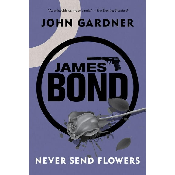 James Bond: James Bond: Never Send Flowers : A 007 Novel (Paperback)
