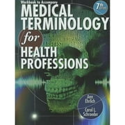 Pre-Owned Workbook for Ehrlich/Schroeder's Medical Terminology for Health Professions, 7th (Paperback 9781111543280) by Ann Ehrlich, Carol L Schroeder