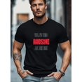 thumbnail image 2 of T-Shirt pour Homme, Décontracté et Relax, Simple et Propre, T-Shirt Graphique d'Été à Col Rond à Manches Courtes pour Homme « Oui, Je Suis Ce Beau Tout le Temps »,, 2 of 5