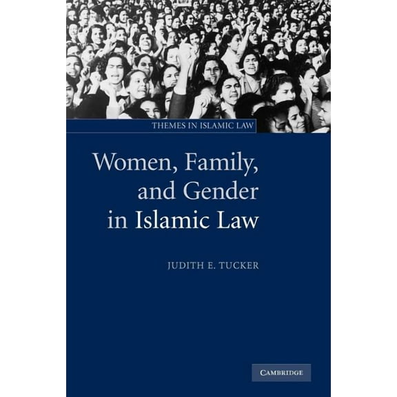 Women, Family, and Gender in Islamic Law