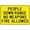 Warning Sign 2, variant on People Down Range No Weapons Fire Allowed Sign - 8"x12" Outdoor Safe Sign, Alert for Home, Business, Driveway, Shooting Range
