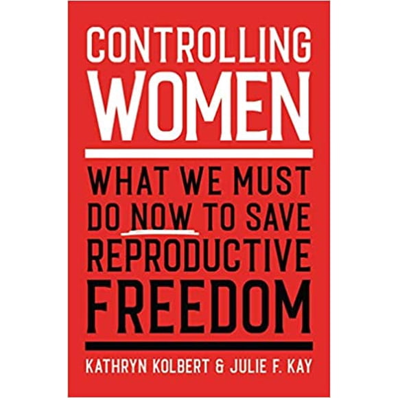 Controlling Women: What We Must Do Now HARDCOVER – 2021