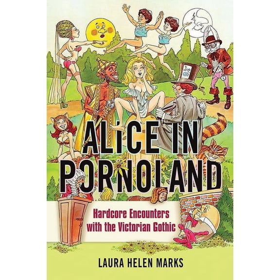 Feminist Media Studies Alice in Pornoland: Hardcore Encounters with the Victorian Gothic, (Paperback)