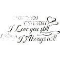 thumbnail image 3 of I Always Have I Always Will Love Saying Decal Quote Vinyl Romantic Wall Lettering Words Graphics Home Art Decoration Black, 3 of 3