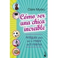 thumbnail image 1 of Libro Como Ser Una Chica Increible Tapa Blanda, Autor Claire Mysko, Editorial Booket Paidos Mexico, 1 of 2
