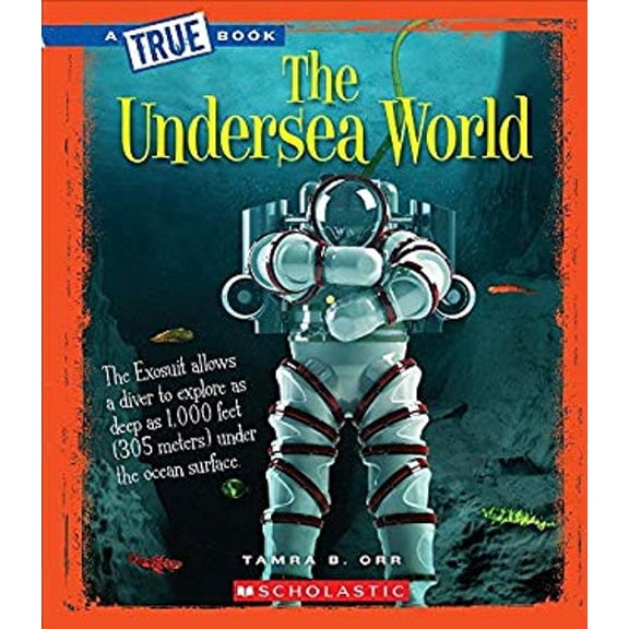 Pre-Owned The Undersea World (True Book: Greatest Discoveries and Discoverers) (Paperback) 0531227774 9780531227770