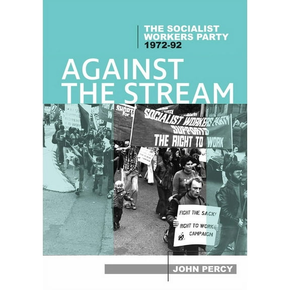 History of the DSP Against the Stream: The Socialist Workers Party, 1972-92, Book 2, (Paperback)