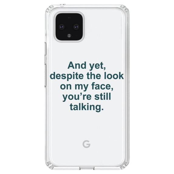 DistinctInk Clear Shockproof Hybrid Case for Google Pixel 4 XL (6.3" Screen) - TPU Bumper Acrylic Back Tempered Glass Screen Protector - Despite the Look On My Face, Still Talking
