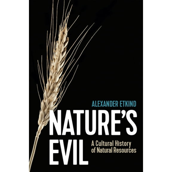 New Russian Thought Nature's Evil: A Cultural History of Natural Resources, (Hardcover)