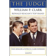The Judge: William P. Clark, Ronald Reagan's Top Hand [Hardcover - Used]