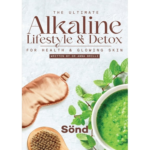 The Ultimate Alkaline Lifestyle & Detox: for Health and Glowing Skin, (Paperback)