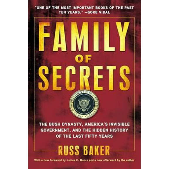 Pre-Owned Family of Secrets: The Bush Dynasty, America's Invisible Government, and the Hidden History of the Last Fifty Years (Paperback) 1608190064 9781608190065