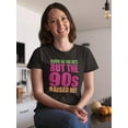 thumbnail image 2 of The 90s Raised Me Women T-Shirt, Female Small, 2 of 4